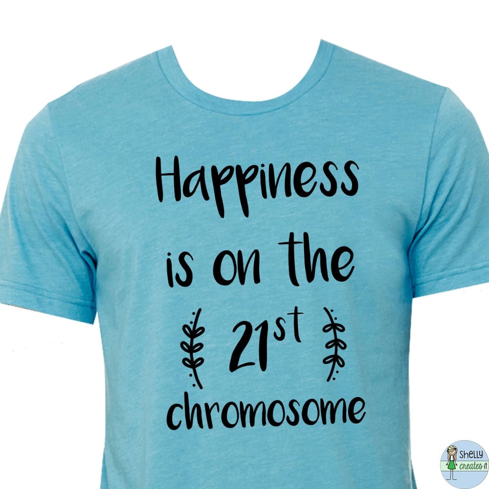 Down Syndrome Happiness is the 21st chromosome - XS / 