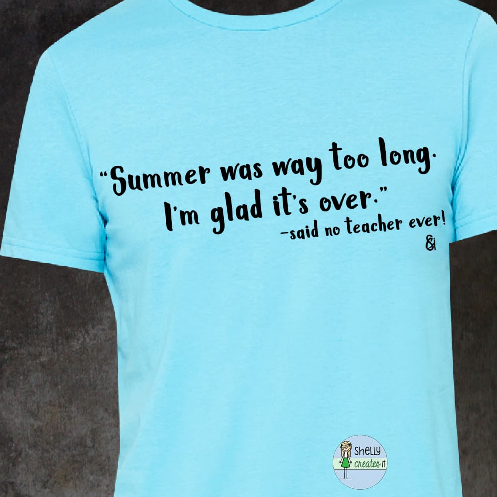 Summer is over teacher tee - Shirt