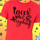 Tacos solve everything - XS / Red Tee - Shirt
