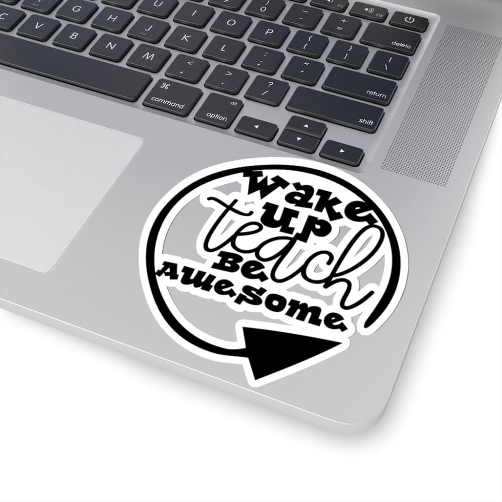 Wake Up Teach be Awesome Kiss Cut Stickers
